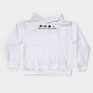 The council has spoken Kids Hoodie